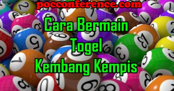 CARA MAIN TOGEL KEMBANG KEMPIS TERMUDAH 2024